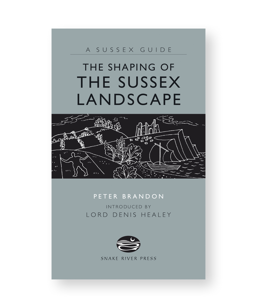 The Shaping of the Sussex Landscape